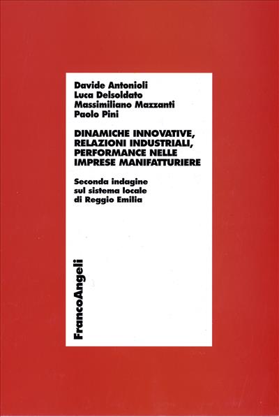 Dinamiche innovative, relazioni industriali, performance nelle imprese manifatturiere.