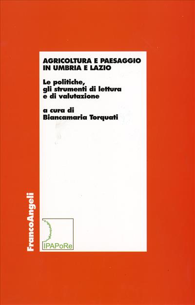 Agricoltura e paesaggio in Umbria e Lazio.