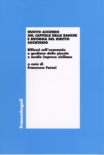 Nuovo accordo sul capitale delle banche e riforma del diritto societario.