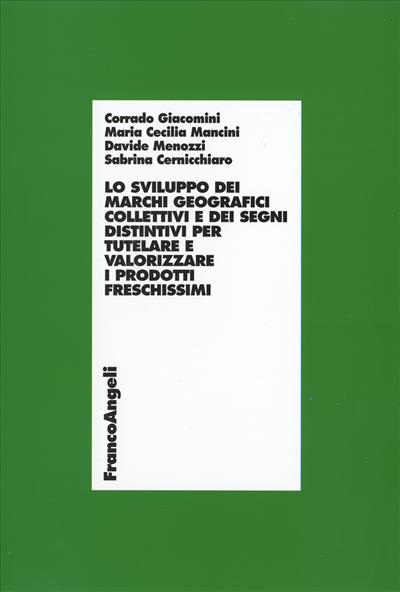 Lo sviluppo dei marchi geografici collettivi e dei segni distintivi per tutelare e valorizzare i prodotti freschissimi