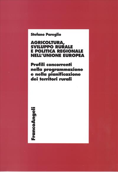 Agricoltura, sviluppo rurale e politica regionale nell'Unione Europea.