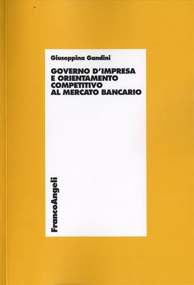 Governo d'impresa e orientamento competitivo al mercato bancario