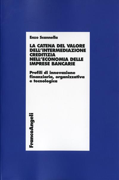 La catena del valore dell'intermediazione creditizia nell'economia delle imprese bancarie.