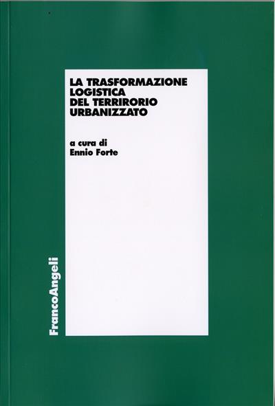 La trasformazione logistica del territorio urbanizzato