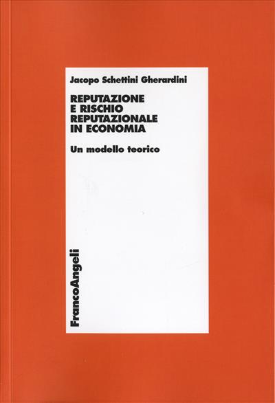 Reputazione e rischio reputazionale in economia.