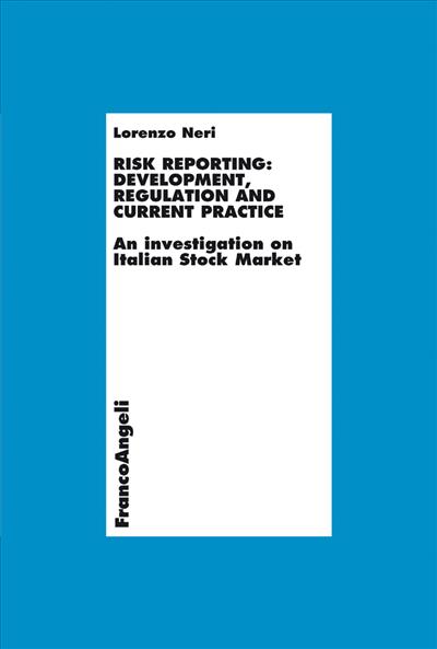 Risk Reporting: Development, Regulation and Current Practice.