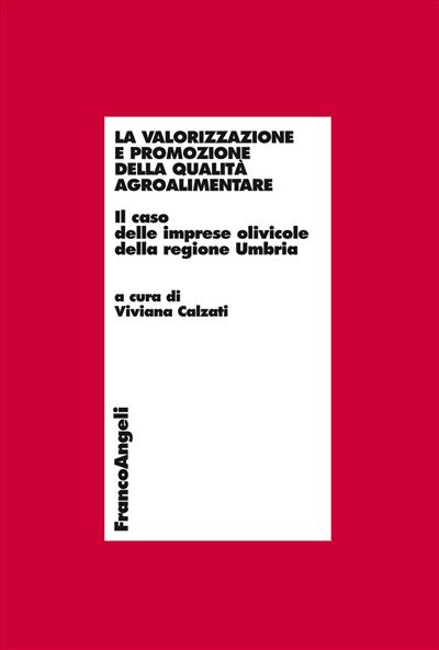 La valorizzazione e promozione della qualità agroalimentare.