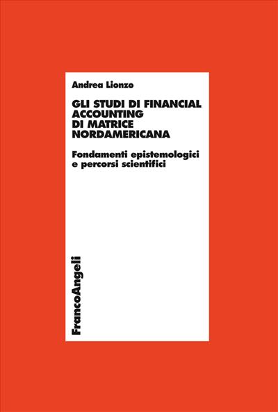 Gli studi di financial accounting di matrice nordamericana.