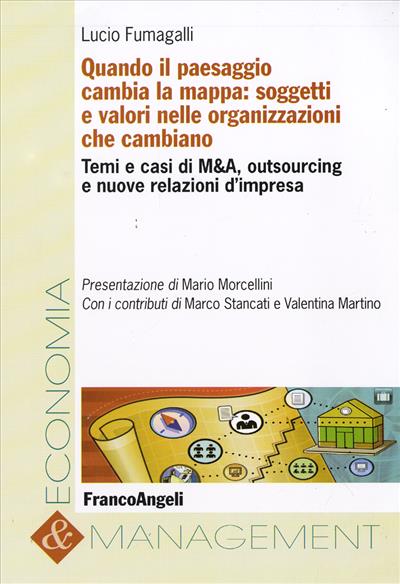 Quando il paesaggio cambia la mappa: soggetti e valori nelle organizzazioni che cambiano.