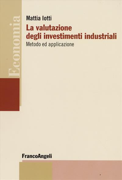 La valutazione degli investimenti industriali