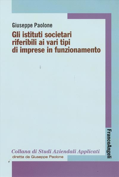 Gli istituti societari riferibili ai vari tipi di imprese in funzionamento