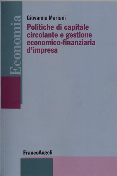 Politiche di capitale circolante e gestione economico-finanziaria d'impresa