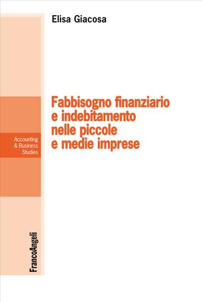 Fabbisogno finanziario e indebitamento nelle piccole e medie imprese