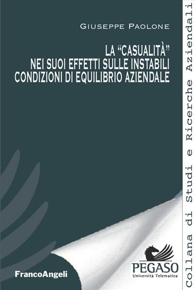 La "casualità" nei suoi effetti sulle instabili condizioni di equilibrio aziendale