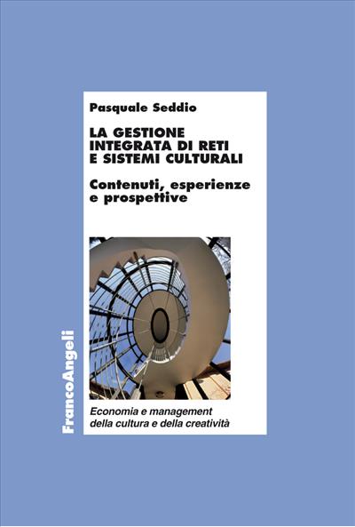 La gestione integrata di reti e sistemi culturali.