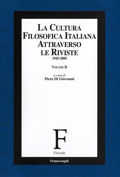 La cultura filosofica italiana attraverso le riviste Volume II.