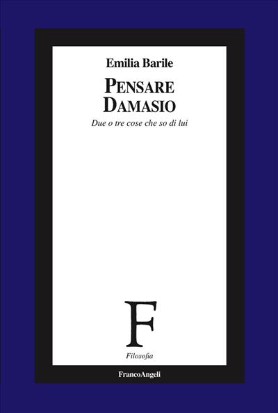 Pensare Damasio.