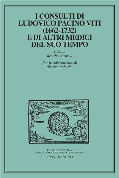 I consulti di Ludovico Pacino Viti (1662-1732) e di altri medici del suo tempo