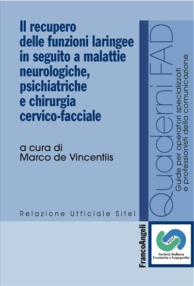 Il recupero delle funzioni laringee in seguito a malattie neurologiche, psichiatriche e chirurgia cervico-facciale