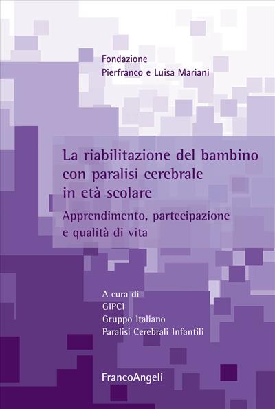 La riabilitazione del bambino con paralisi cerebrale in età scolare.