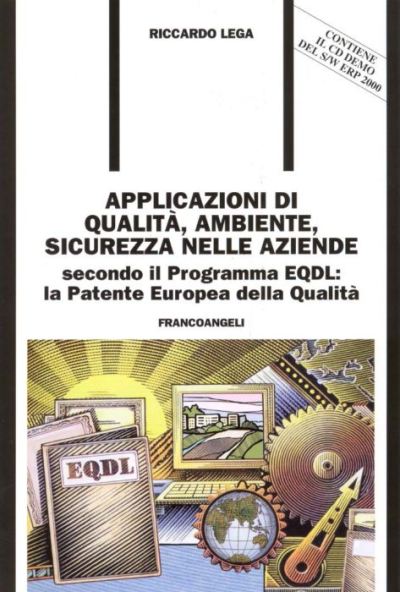 Applicazioni di qualità, ambiente, sicurezza nelle aziende, secondo il Programma EQDL: la Patente Europea della Qualità