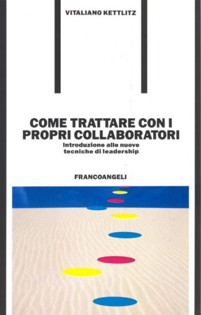 Come trattare con i propri collaboratori.