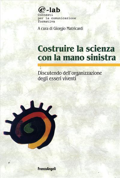 Costruire la scienza con la mano sinistra.