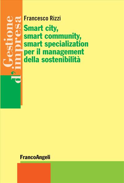 Smart city, smart community, smart specialization per il management della sostenibilità