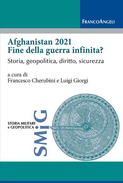 Afghanistan 2021 fine della guerra infinita?