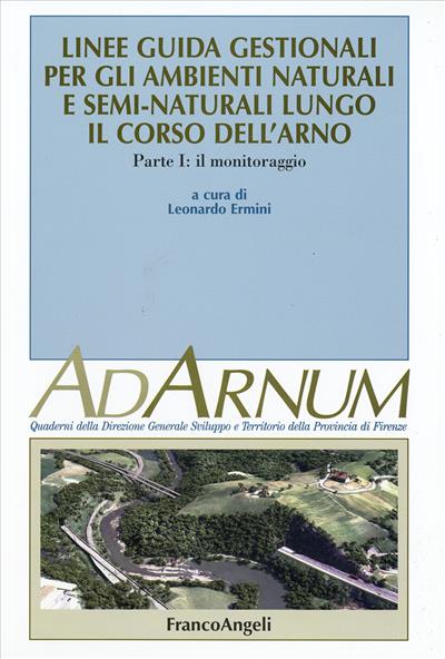 Linee guida gestionali per gli ambienti naturali e semi-naturali lungo il corso dell'Arno