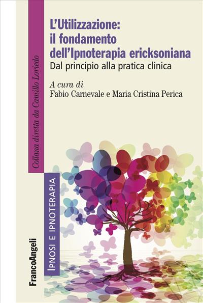 L’Utilizzazione: il fondamento dell’Ipnoterapia ericksoniana