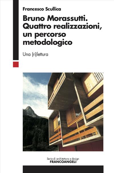 Bruno Morassutti Quattro realizzazioni, un percorso metodologico